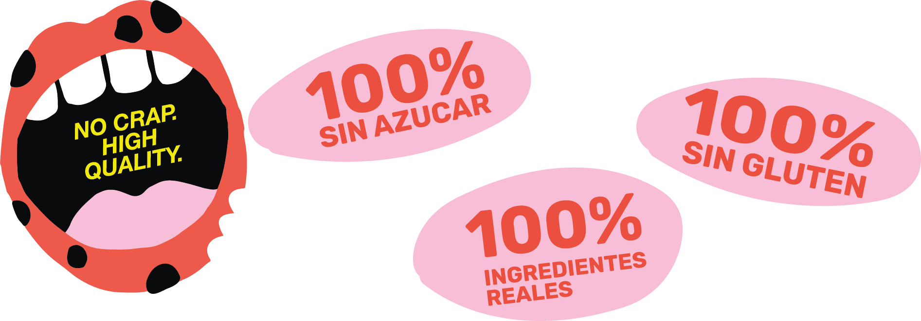 NO CRAP. HIGH QUALITY. 100% Sin Azúcar, 100% Sin Gluten, 100% Ingredientes Reales